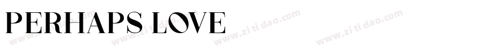 Perhaps Love字体转换